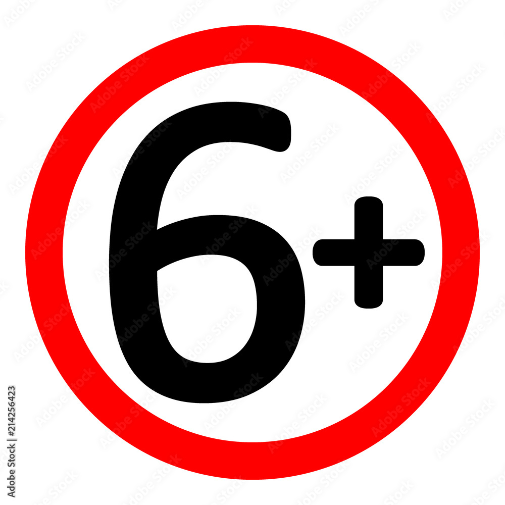 6 age restriction sign. 6 age restriction sign.