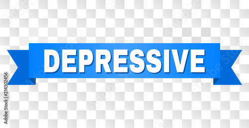 DEPRESSIVE text on a ribbon. Designed with white title and blue stripe. Vector banner with DEPRESSIVE tag on a transparent background.
