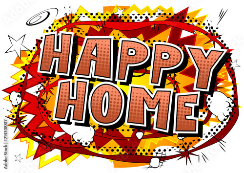 Happy Home - Comic book style word on abstract background.