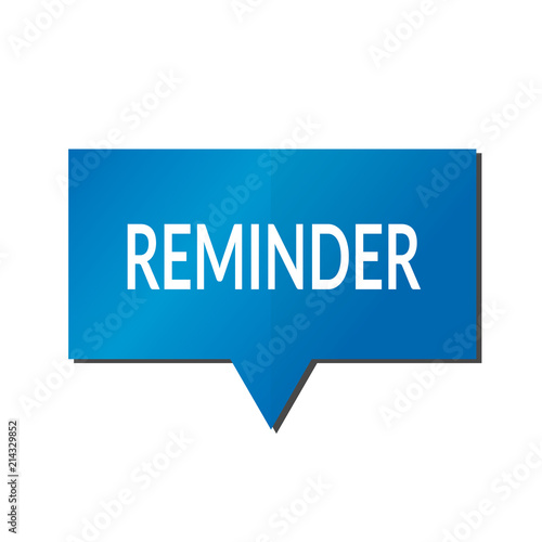 Blue reminder speech bubble on white background
