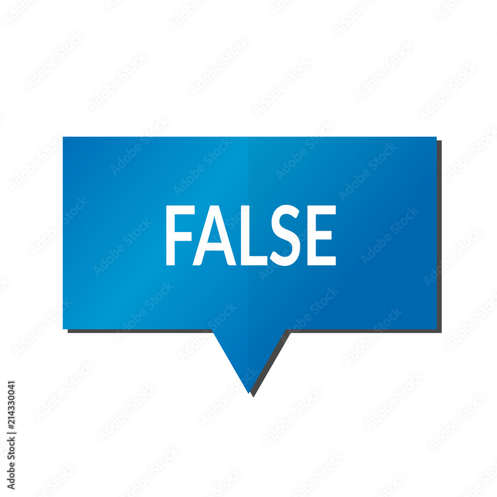 Blue False speech bubble on white background Blue False speech bubble on white background