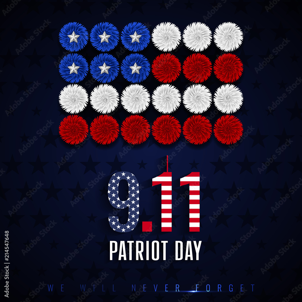 9/11 Patriot Day, September 11. "We Will Never National day of