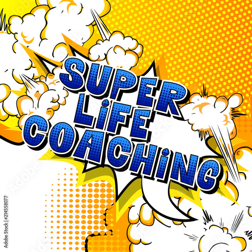 Super Life Coaching - Comic book style word on abstract background.