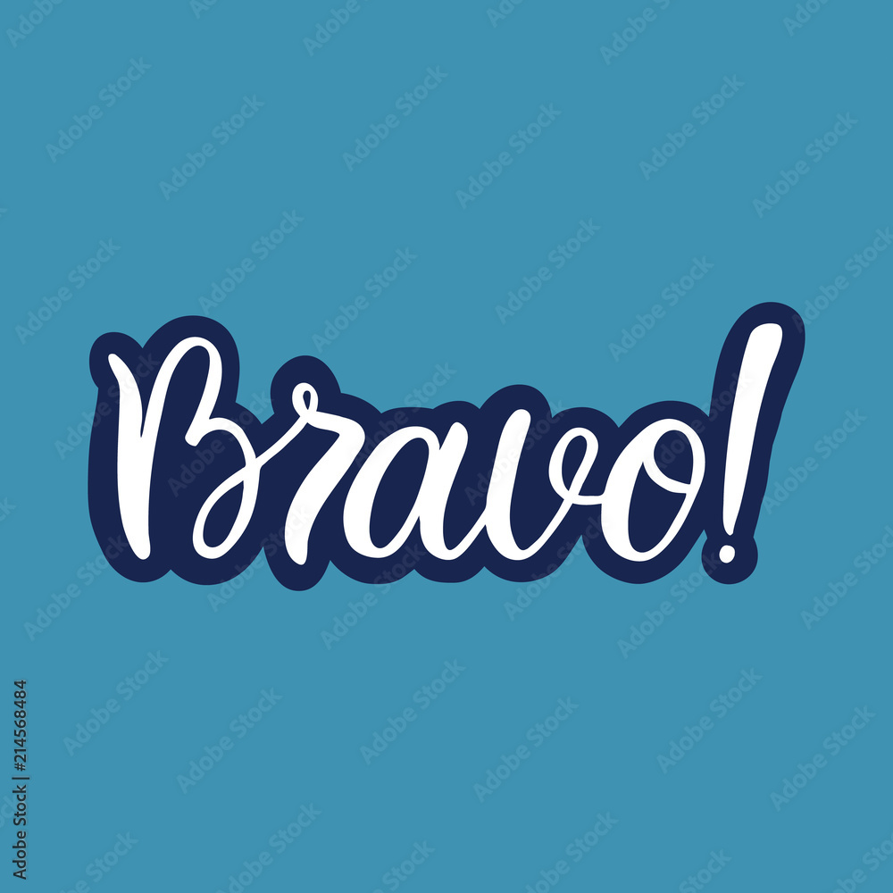 Hand drawn lettering sticker. The inscription: Bravo. Perfect design for  greeting cards, posters, T-shirts, banners, print invitations. Stock Vector