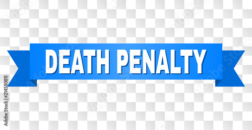 DEATH PENALTY text on a ribbon. Designed with white title and blue tape. Vector banner with DEATH PENALTY tag on a transparent background.