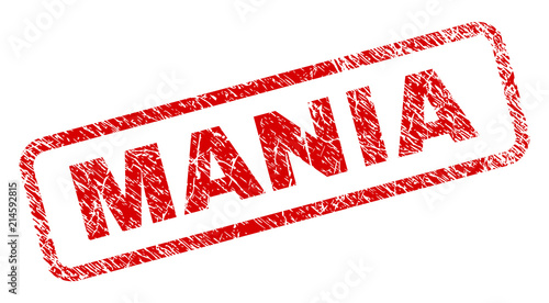 MANIA stamp seal print with scratced style. Red vector rubber print of MANIA text with dirty texture. Text tag is placed inside rounded rectangle frame.