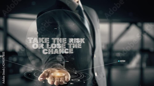Take the risk or lose the chance with hologram businessman concept