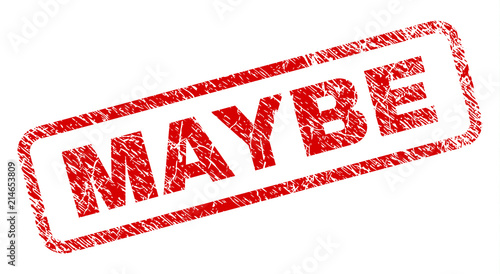 MAYBE stamp seal print with grunge style. Red vector rubber print of MAYBE label with dirty texture. Text label is placed inside rounded rectangle frame.