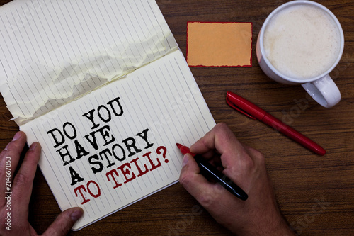 Fotografie Handwriting text writing Do You Have A Story To Tell question