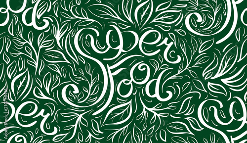 Seamless calligraphic pattern with Lettering Superfood written by hand. Vector green texture for wraps  wallpapers  fabrics and your creativity