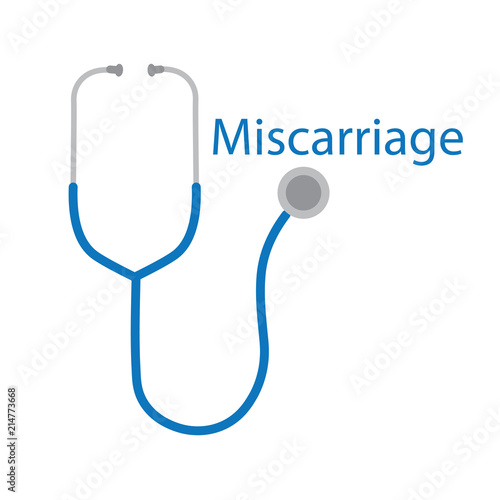 Miscarriage word and stethoscope icon- vector illustration