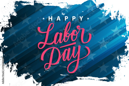 USA Labor Day celebrate banner with brush stroke background and hand lettering text Happy Labor Day. United States national holiday vector illustration.