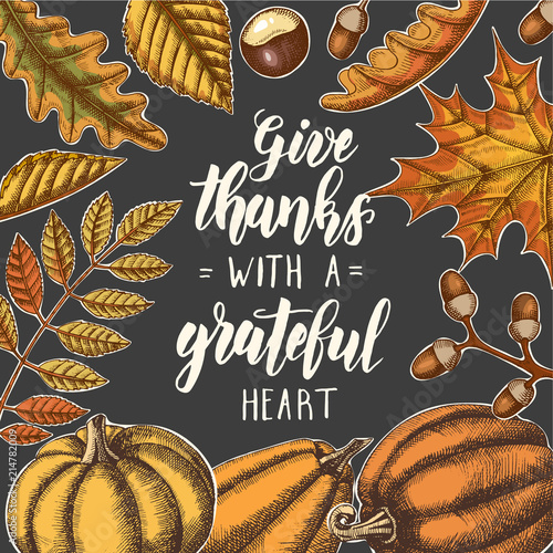 Give thanks with a grateful heart - Thanksgiving day lettering calligraphy phrase. Autumn background with leaves and pumpkins on black