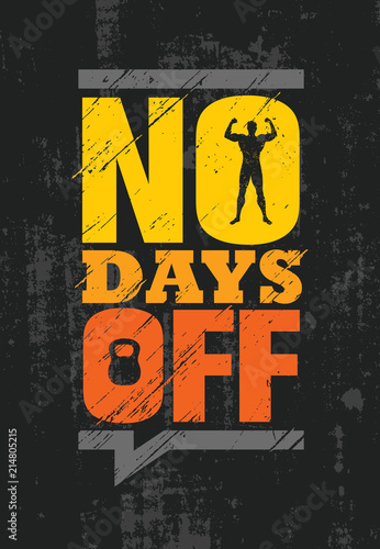 No Days Off. Fitness Gym Muscle Workout Motivation Quote Poster Vector Concept. Creative Bold Inspiring Illustration