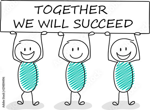 Funny business illustration - cartoon stickman holding a banner with slogan: together we will succeed. Vector.