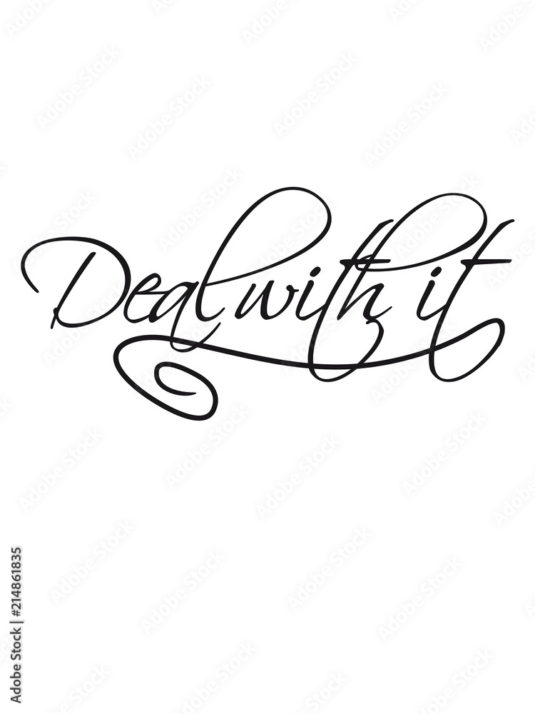 serifen cool text deal with it entspann dich ruhe bewahren komm damit klar spruch text lustig chillen