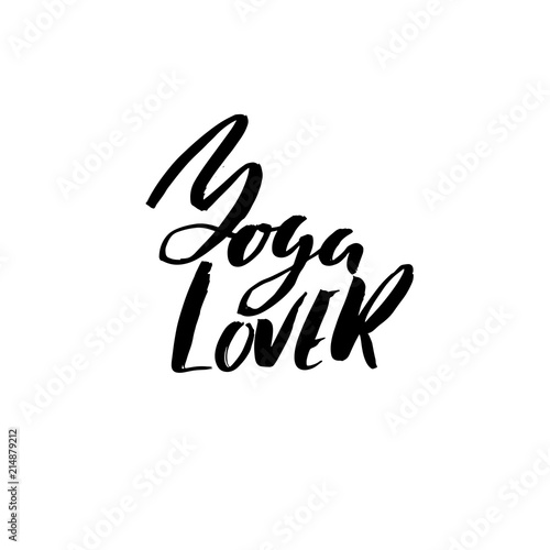 Yoga lover. Modern dry brush lettering. Calligraphy poster. Handwritten typography card. Yoga banner. Vector illustration.