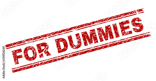 FOR DUMMIES seal print with distress texture. Red vector rubber print of FOR DUMMIES text with unclean texture. Text tag is placed between double parallel lines.