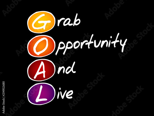 GOAL - Grab Opportunity And Live, acronym business concept