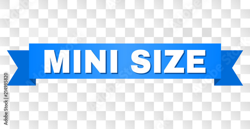 MINI SIZE text on a ribbon. Designed with white caption and blue stripe. Vector banner with MINI SIZE tag on a transparent background.