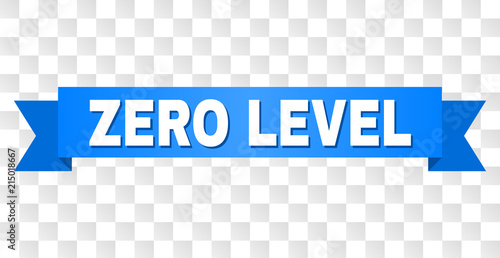 ZERO LEVEL text on a ribbon. Designed with white caption and blue tape. Vector banner with ZERO LEVEL tag on a transparent background.