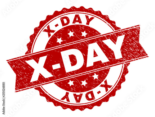 X-DAY seal stamp with corroded texture. Rubber seal imitation has circle medallion form and contains ribbon. Red vector rubber print of X-DAY title with grunge texture.