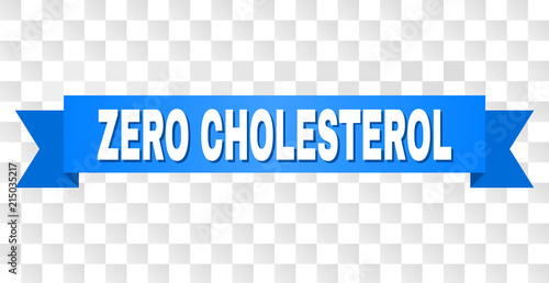 ZERO CHOLESTEROL text on a ribbon. Designed with white caption and blue tape. Vector banner with ZERO CHOLESTEROL tag on a transparent background.