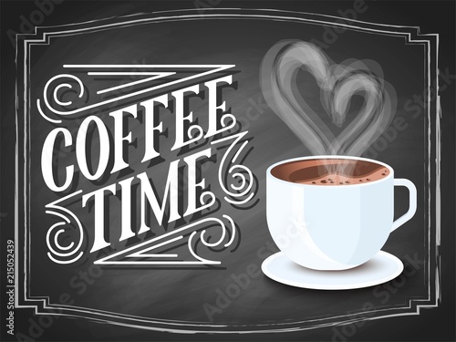 Coffee time vintage hand lettering on black chalkboard background with cup and heart. Vector cafe illustration.