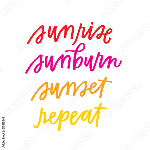 Sunrise, sunburn, sunset, repeat