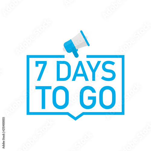 Male hand holding megaphone with 7 days to go speech bubble. Loudspeaker. Banner for business, marketing and advertising
