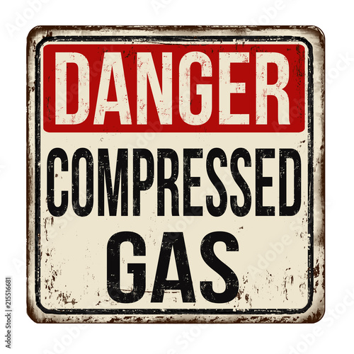 Danger compressed gas vintage rusty metal sign
