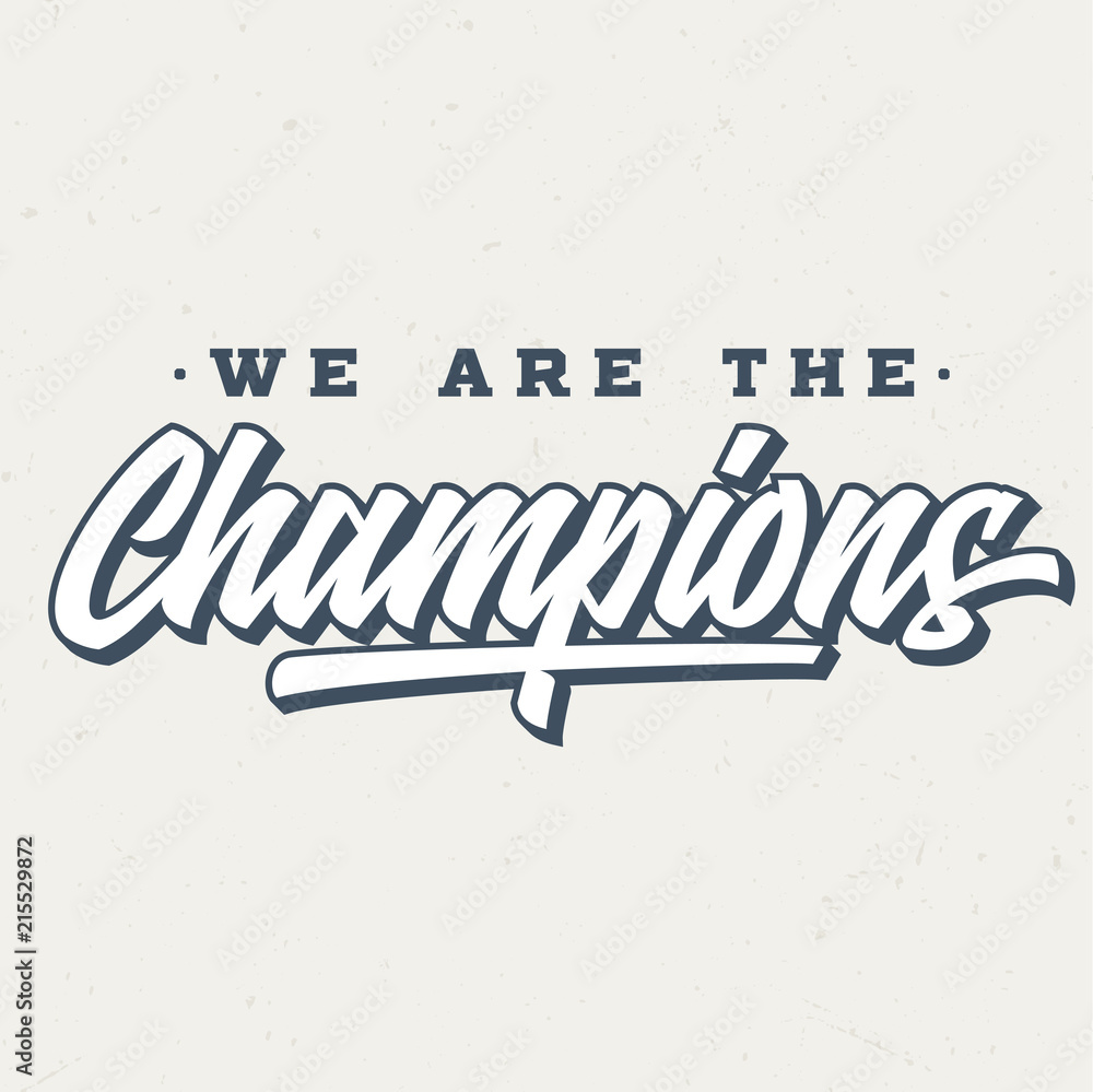 We Are The Champions - Tee Design For Printing Stock Vector | Adobe Stock