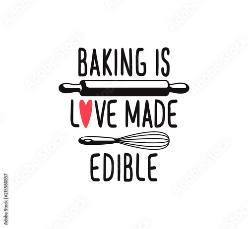 baking is love made edible, fun cute baking quote printable vector design