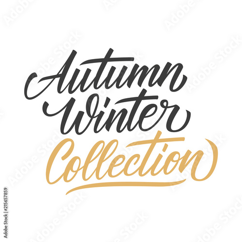 Autumn Winter Collection handwritten inscription. Creative typography for seasonal shopping, business, fashion, promotion and advertising. Vector illustration.