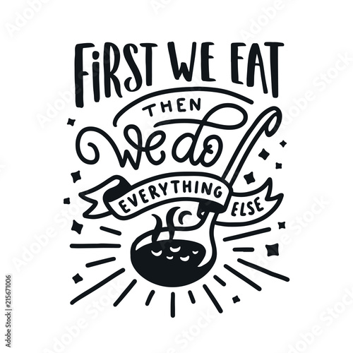 First we eat typography kitchen poster. Vector vintage illustration.