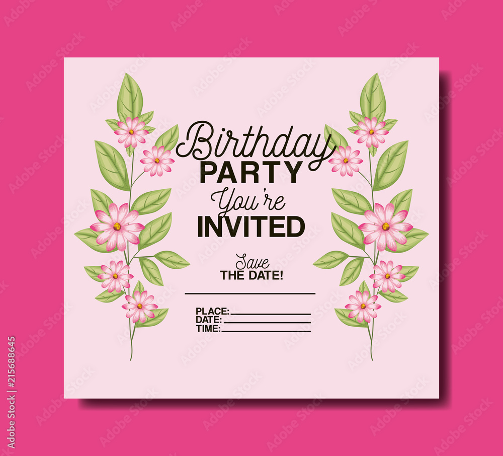 birthday party invitation with floral decoration vector illustration design birthday party invitation with floral decoration vector illustration design