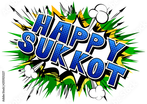 Happy Sukkot - Comic book style word on abstract background for the jewish holiday.
