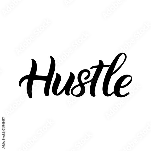 Hand drawn lettering card. The inscription: Hustle. Perfect design for greeting cards, posters, T-shirts, banners, print invitations.