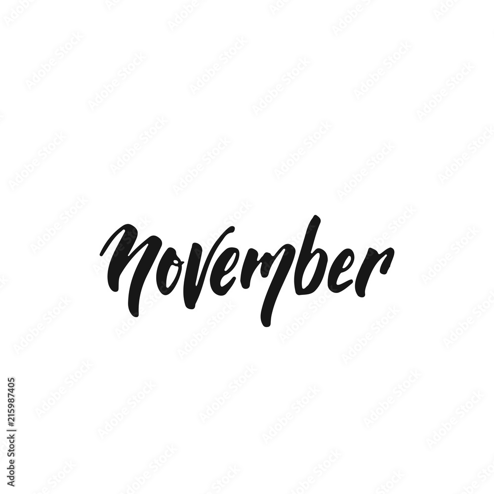 November - hand drawn Seasons greeting positive lettering phrase isolated on the white background. Fun brush ink vector quote for banners, greeting card, poster design.