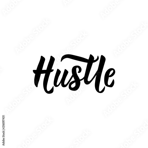 Hustle. Ink hand lettering. Modern brush calligraphy. Handwritten phrase. Inspiration graphic design typography element.