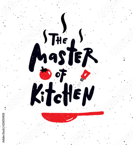 The master of kitchen.