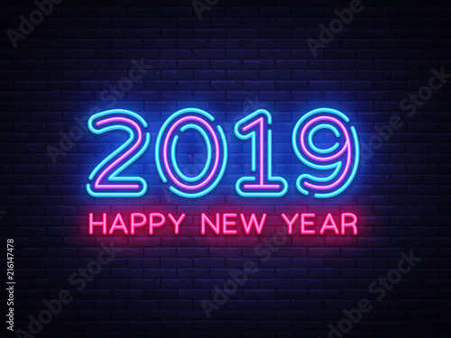 2019 Happy New Year Neon Text. 2019 New Year Design template for Seasonal Flyers and Greetings Card or Christmas themed invitations. Light Banner. Vector Illustration