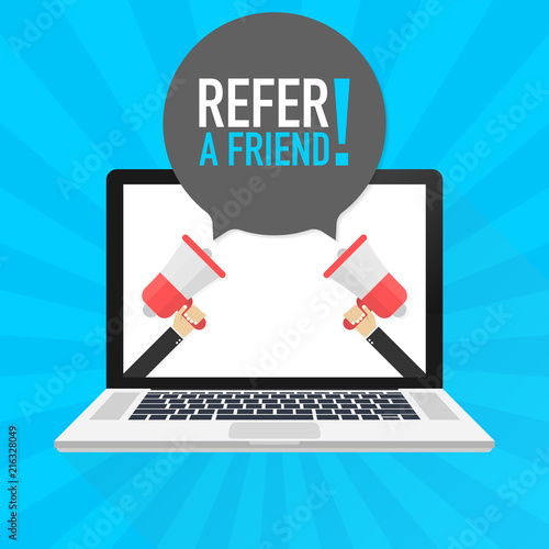 Laptop notebook computer screen. Hand holding megaphone. Refer a friend! text in speech bubble. Vector illustration.