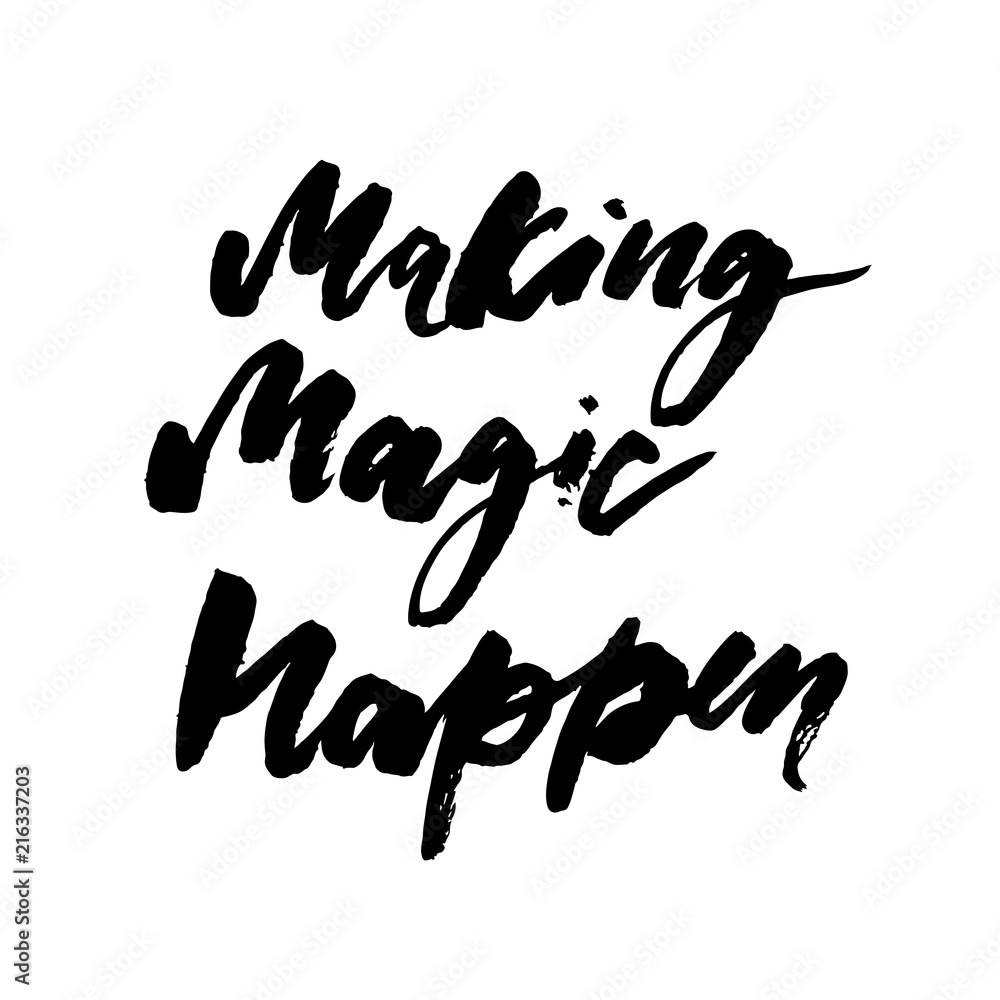 Making MAgic Happen Calligraphy Lettering Black Brush ink Making MAgic Happen Calligraphy Lettering Black Brush ink