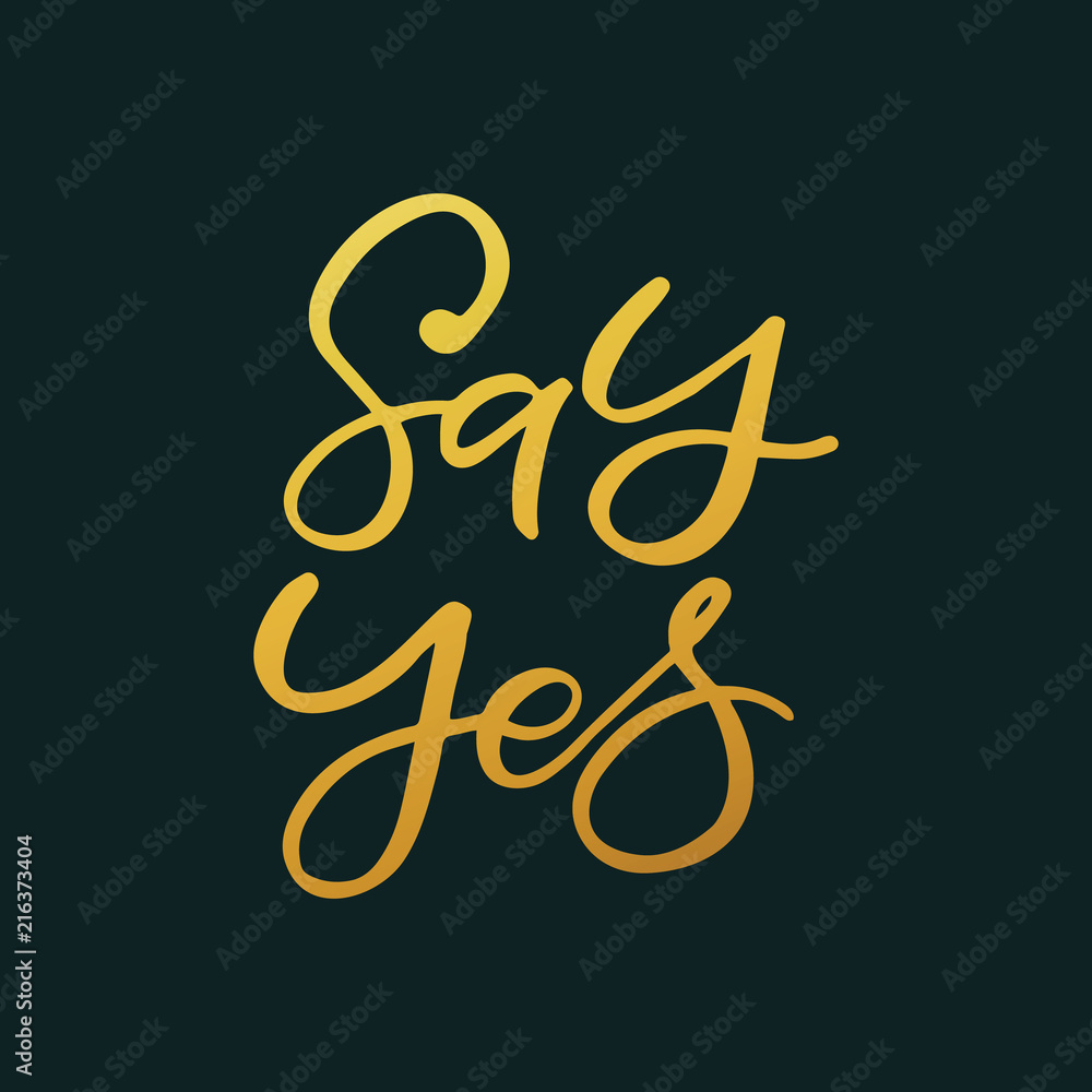 Hand drawn lettering card. The inscription: Say yes. Perfect design for greeting cards, posters, T-shirts, banners, print invitations. Hand drawn lettering card. The inscription: Say yes. Perfect design for greeting cards, posters, T-shirts, banners, print invitations.