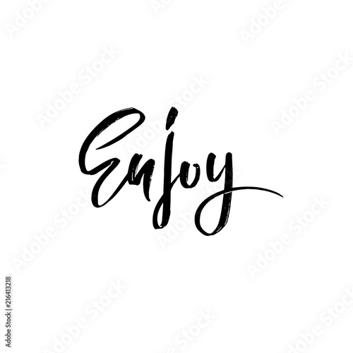 Enjoy. Hand drawn dry brush lettering. Ink illustration. Modern calligraphy phrase. Vector illustration.