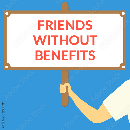 FRIENDS WITHOUT BENEFITS. Hand holding wooden sign