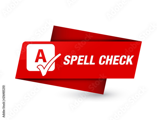 Spell check premium red tag sign