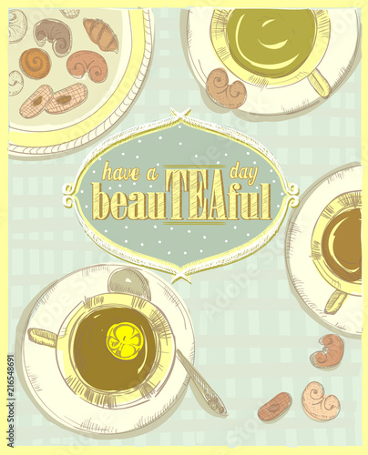 Have a beautiful day, quote card, tea poster, teatime hand drawn vector illustration