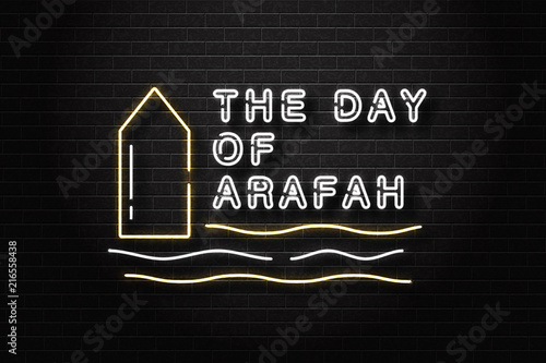 Vector realistic isolated neon sign of The Day of Arafah logo for decoration and covering on the wall background. photo